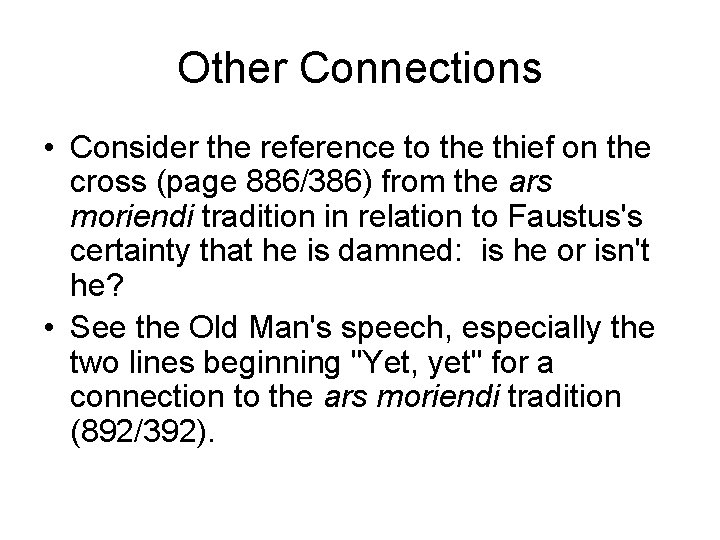 Other Connections • Consider the reference to the thief on the cross (page 886/386)