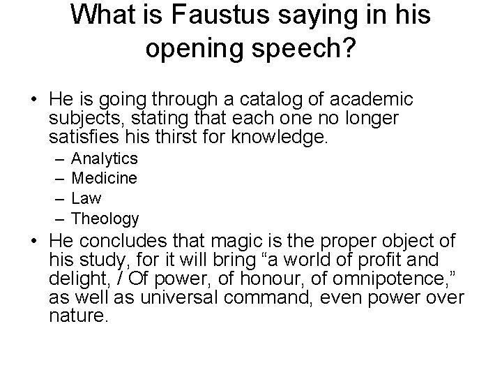 What is Faustus saying in his opening speech? • He is going through a