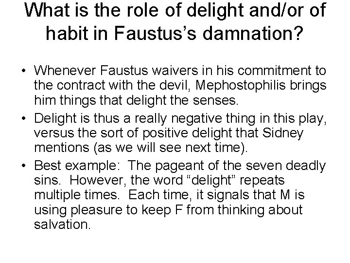 What is the role of delight and/or of habit in Faustus’s damnation? • Whenever