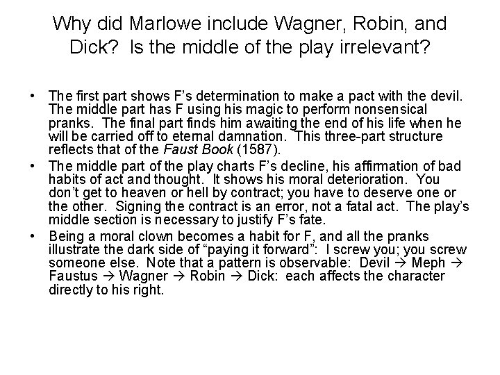 Why did Marlowe include Wagner, Robin, and Dick? Is the middle of the play