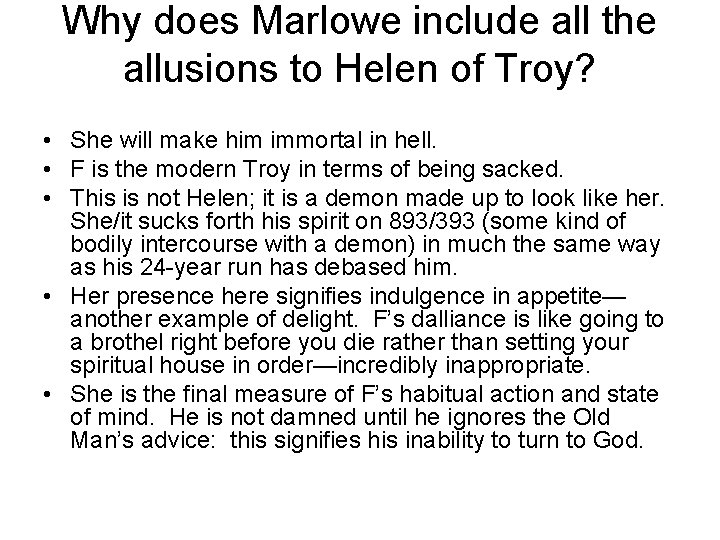 Why does Marlowe include all the allusions to Helen of Troy? • She will