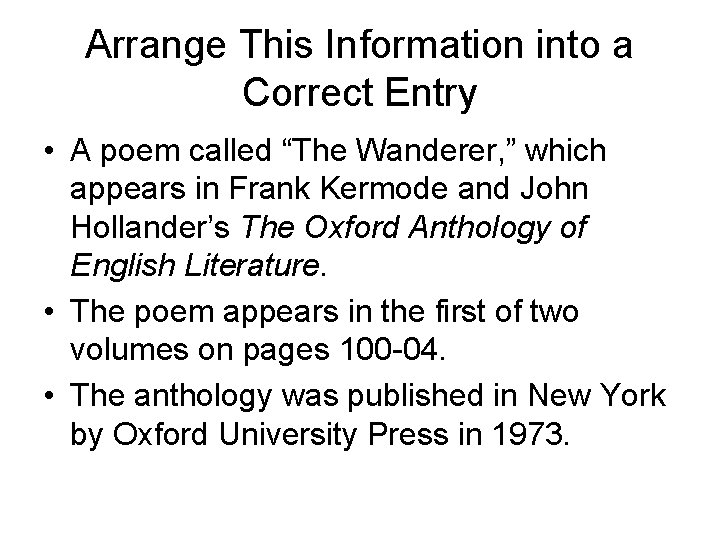 Arrange This Information into a Correct Entry • A poem called “The Wanderer, ” Arrange This Information into a Correct Entry • A poem called “The Wanderer, ”