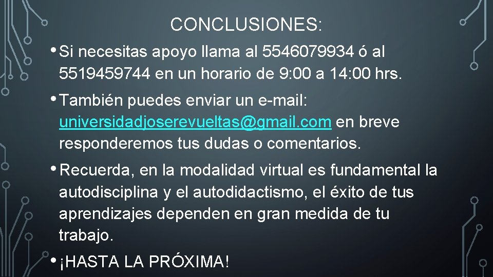 CONCLUSIONES: • Si necesitas apoyo llama al 5546079934 ó al 5519459744 en un horario CONCLUSIONES: • Si necesitas apoyo llama al 5546079934 ó al 5519459744 en un horario