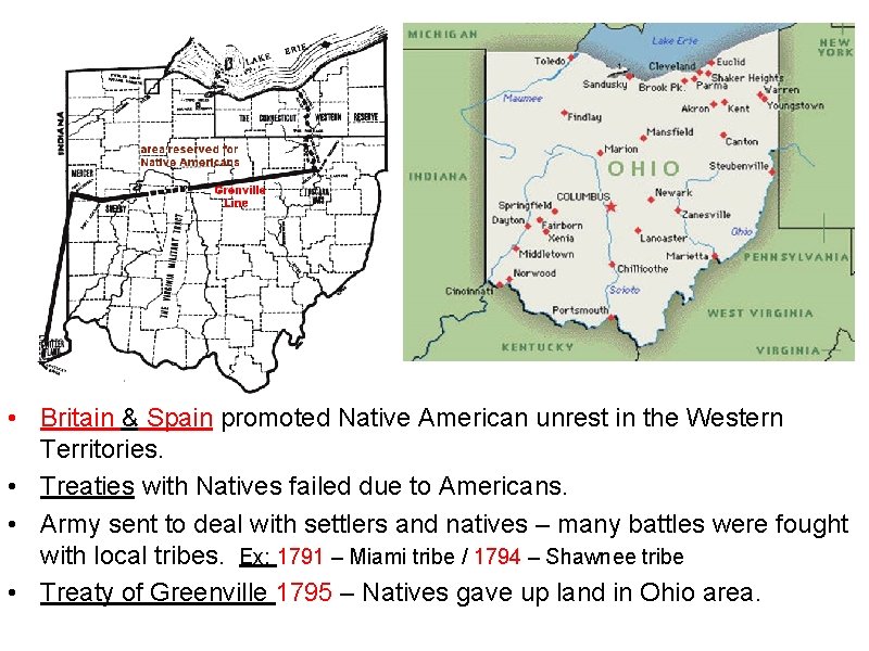  • Britain & Spain promoted Native American unrest in the Western Territories. •