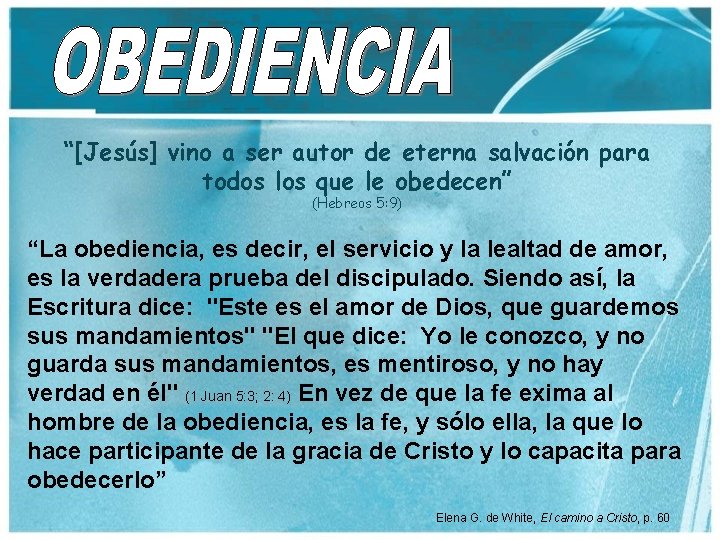 “[Jesús] vino a ser autor de eterna salvación para todos los que le obedecen”