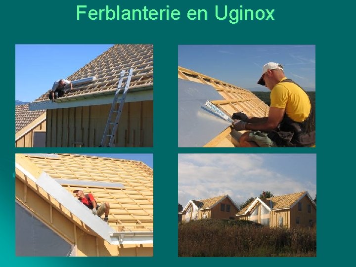 Ferblanterie en Uginox 