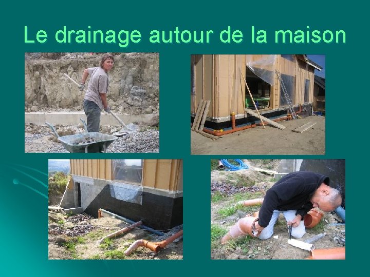 Le drainage autour de la maison 