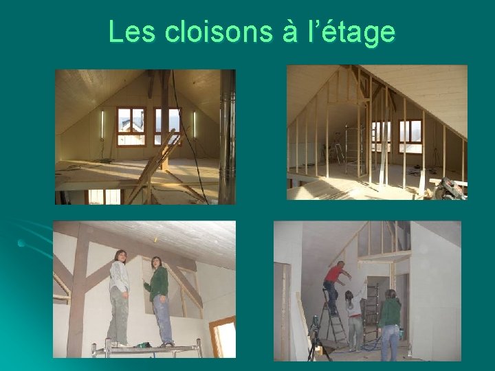 Les cloisons à l’étage 