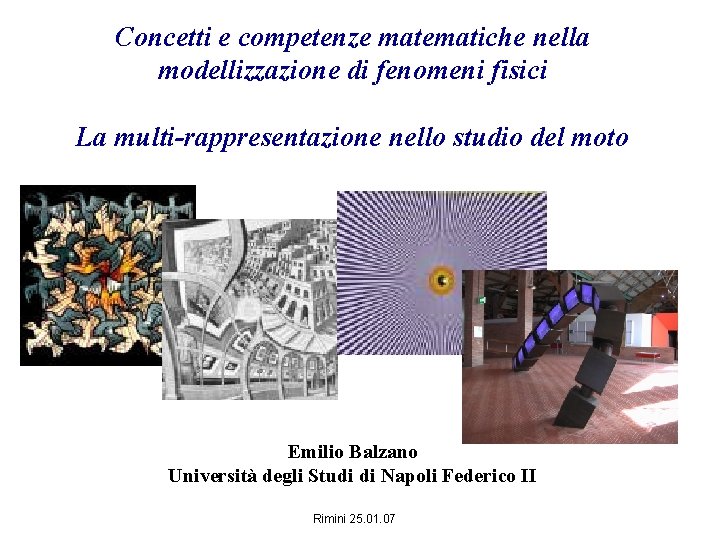 Concetti e competenze matematiche nella modellizzazione di fenomeni fisici La multi-rappresentazione nello studio del