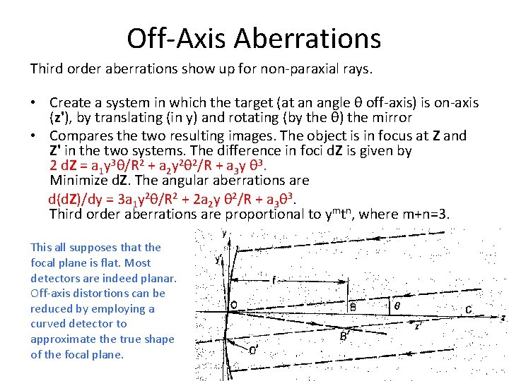 Off-Axis Aberrations Third order aberrations show up for non-paraxial rays. • Create a system