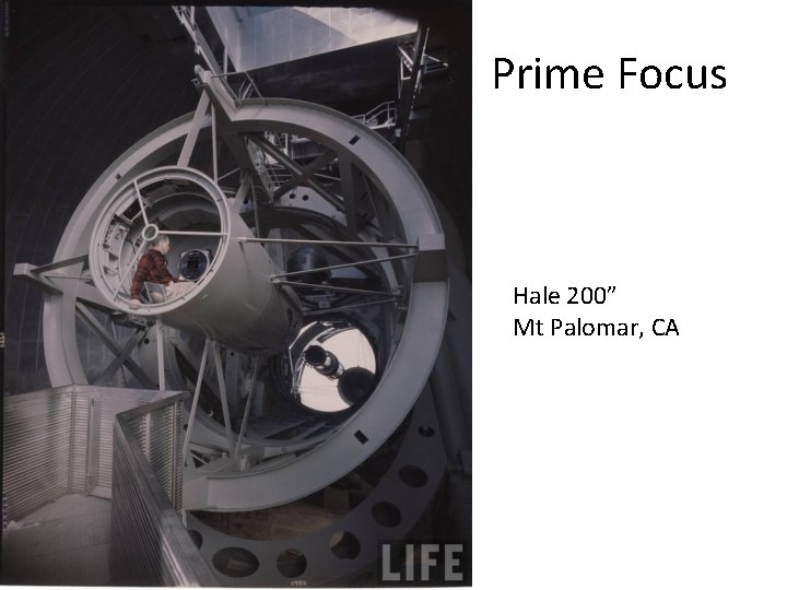 Prime Focus Hale 200” Mt Palomar, CA 