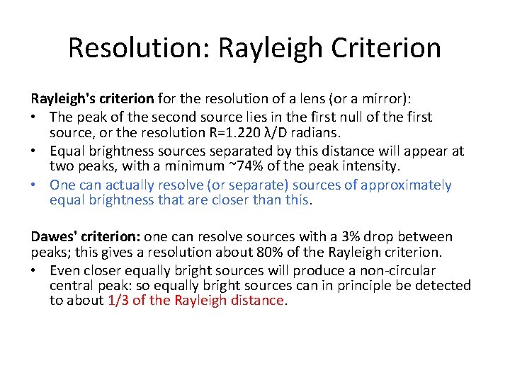 Resolution: Rayleigh Criterion Rayleigh's criterion for the resolution of a lens (or a mirror):