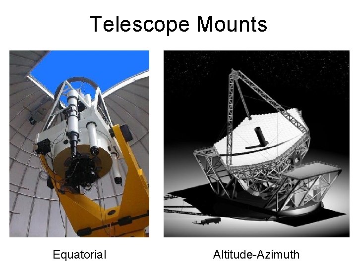 Telescope Mounts Equatorial Altitude-Azimuth 
