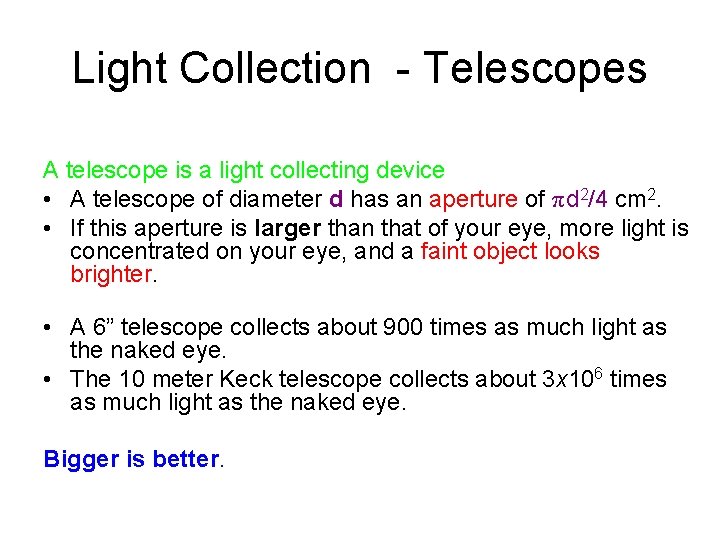 Light Collection - Telescopes A telescope is a light collecting device • A telescope