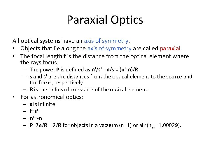 Paraxial Optics All optical systems have an axis of symmetry. • Objects that lie
