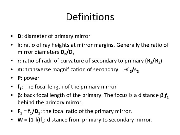 Definitions • D: diameter of primary mirror • k: ratio of ray heights at