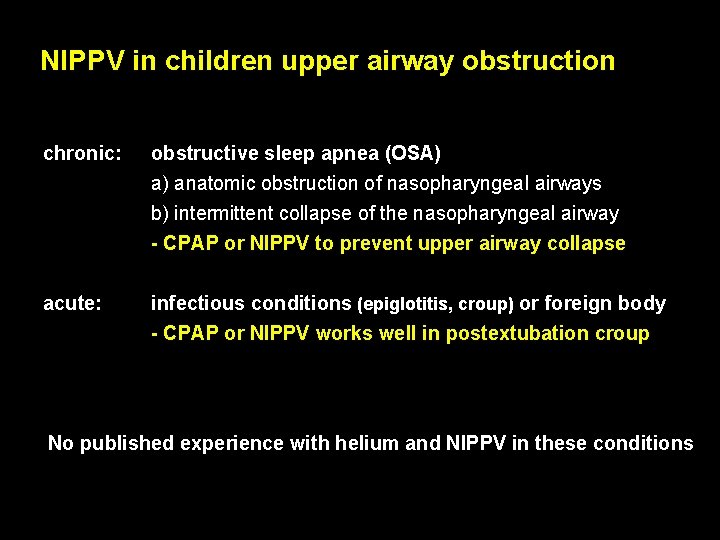 NIPPV in children upper airway obstruction chronic: obstructive sleep apnea (OSA) a) anatomic obstruction NIPPV in children upper airway obstruction chronic: obstructive sleep apnea (OSA) a) anatomic obstruction