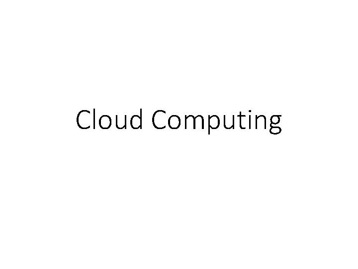 Cloud Computing 