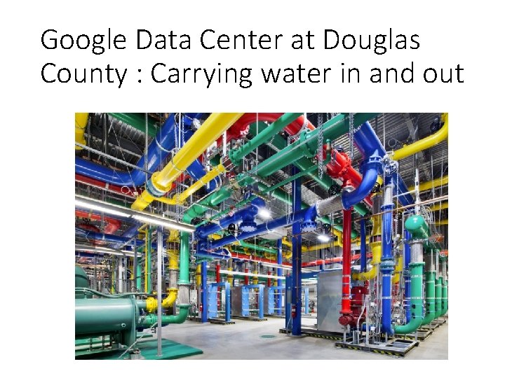 Google Data Center at Douglas County : Carrying water in and out 