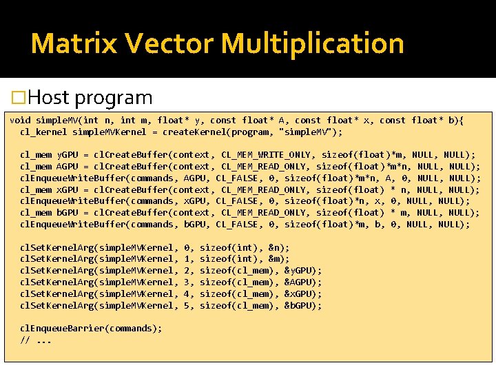 Matrix Vector Multiplication �Host program void simple. MV(int n, int m, float* y, const