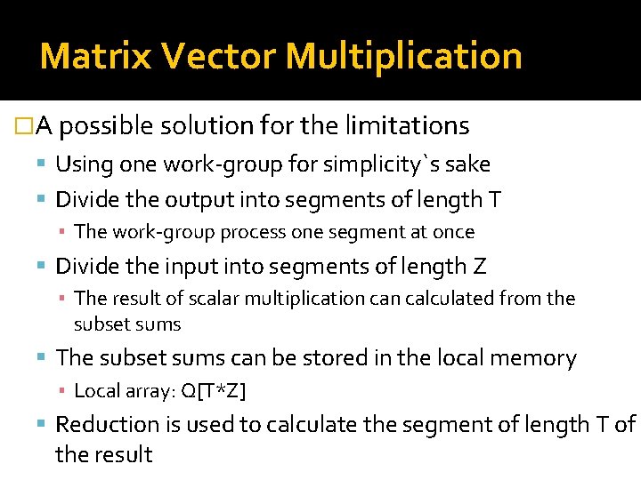 Matrix Vector Multiplication �A possible solution for the limitations Using one work-group for simplicity`s