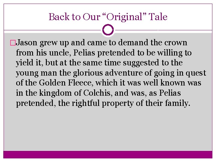 Back to Our “Original” Tale �Jason grew up and came to demand the crown