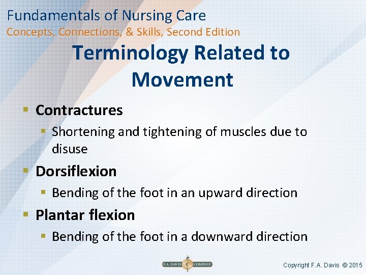 Fundamentals of Nursing Care Concepts, Connections, & Skills, Second Edition Terminology Related to Movement