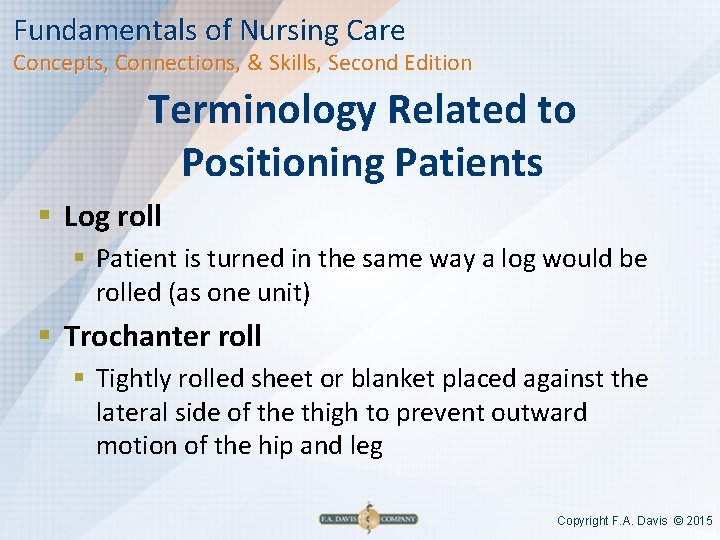 Fundamentals of Nursing Care Concepts, Connections, & Skills, Second Edition Terminology Related to Positioning