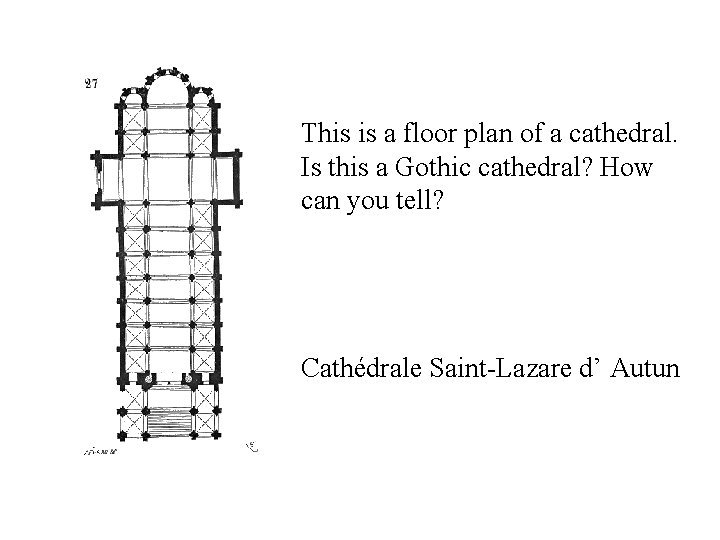 This is a floor plan of a cathedral. Is this a Gothic cathedral? How This is a floor plan of a cathedral. Is this a Gothic cathedral? How
