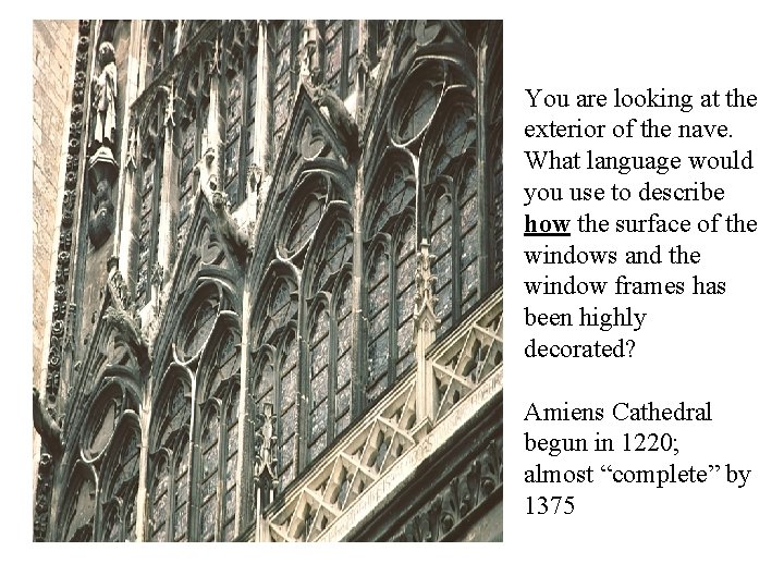 You are looking at the exterior of the nave. What language would you use You are looking at the exterior of the nave. What language would you use