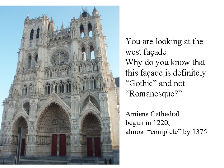 You are looking at the west façade. Why do you know that this façade You are looking at the west façade. Why do you know that this façade
