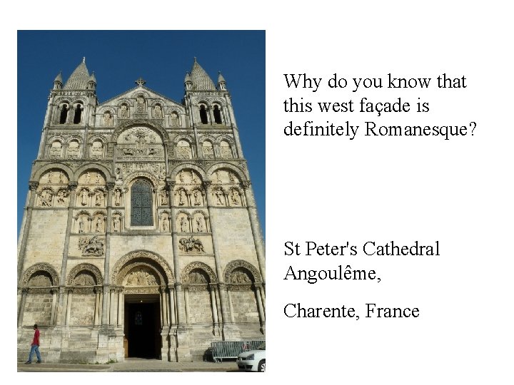 Why do you know that this west façade is definitely Romanesque? St Peter's Cathedral Why do you know that this west façade is definitely Romanesque? St Peter's Cathedral