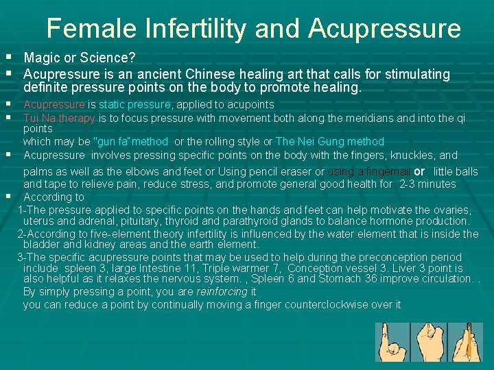 Female Infertility and Acupressure § Magic or Science? § Acupressure is an ancient Chinese