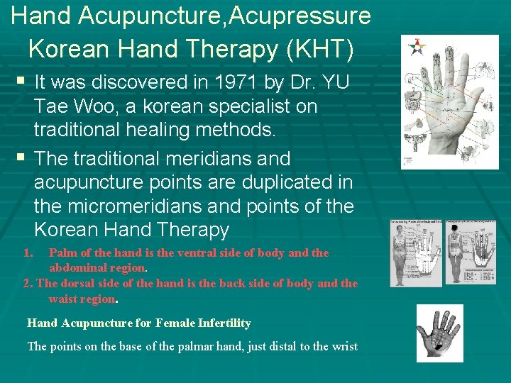 Hand Acupuncture, Acupressure Korean Hand Therapy (KHT) § It was discovered in 1971 by