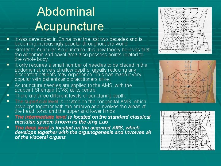 Abdominal Acupuncture § It was developed in China over the last two decades and