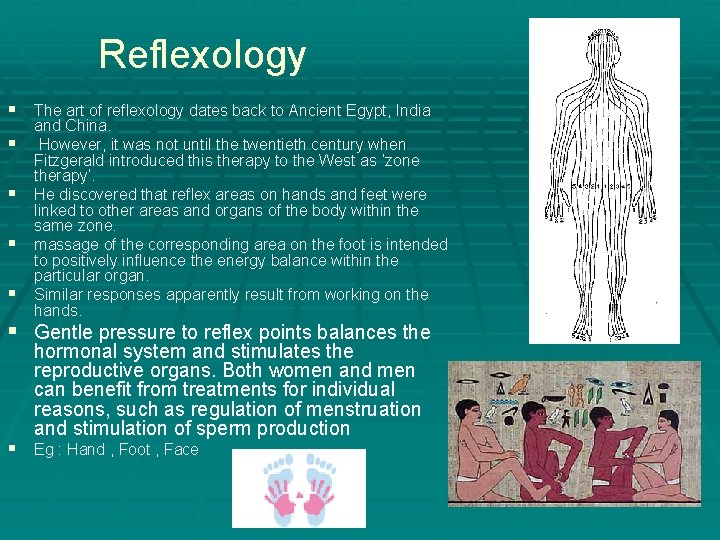 Reflexology § The art of reflexology dates back to Ancient Egypt, India § §