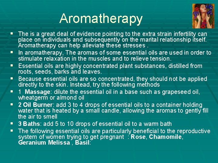 Aromatherapy § The is a great deal of evidence pointing to the extra strain