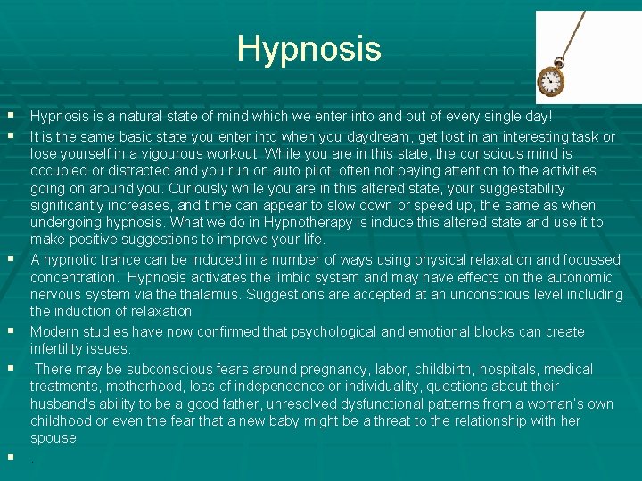 Hypnosis § Hypnosis is a natural state of mind which we enter into and