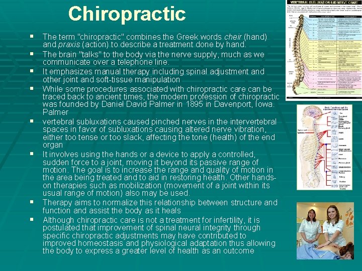 Chiropractic § The term "chiropractic" combines the Greek words cheir (hand) § § §