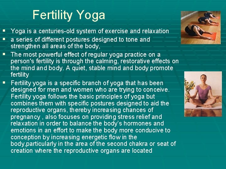 Fertility Yoga § Yoga is a centuries-old system of exercise and relaxation § a