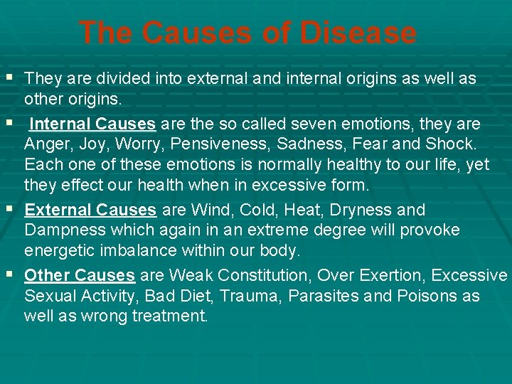 The Causes of Disease § They are divided into external and internal origins as