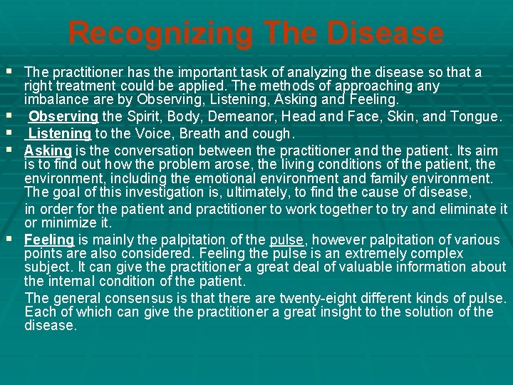 Recognizing The Disease § The practitioner has the important task of analyzing the disease