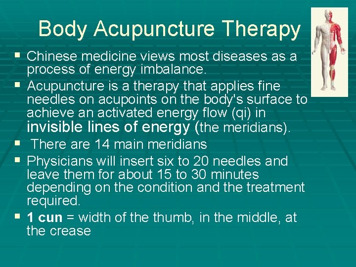 Body Acupuncture Therapy § Chinese medicine views most diseases as a § § process