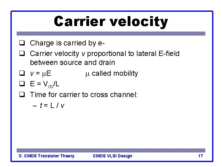 Carrier velocity q Charge is carried by eq Carrier velocity v proportional to lateral