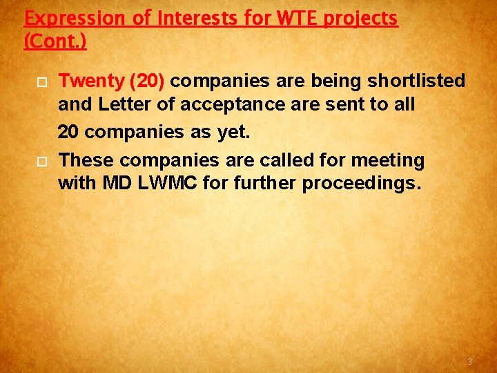 Expression of Interests for WTE projects (Cont. ) Twenty (20) companies are being shortlisted