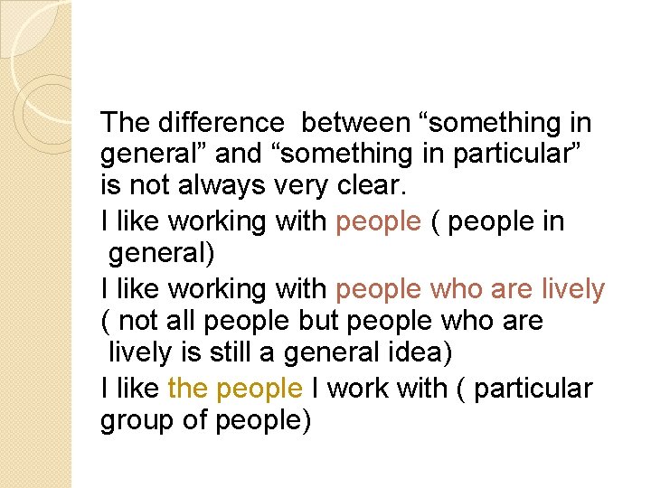 The difference between “something in general” and “something in particular” is not always very