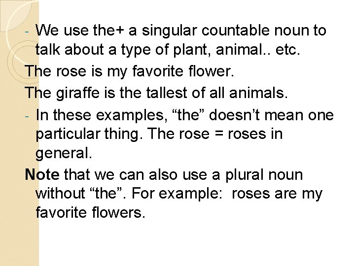 We use the+ a singular countable noun to talk about a type of plant,