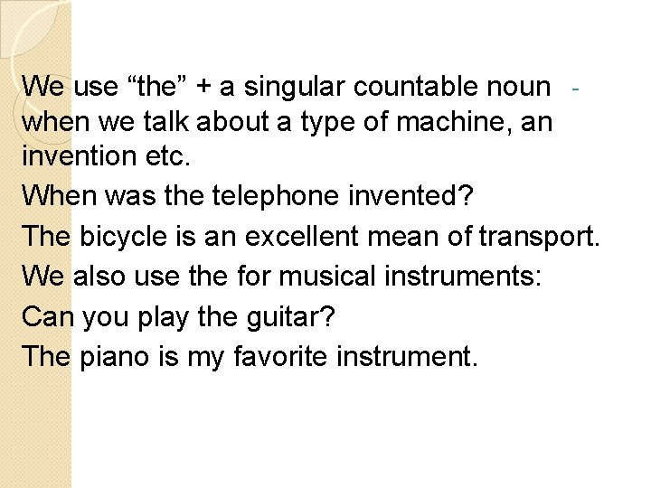 We use “the” + a singular countable noun when we talk about a type