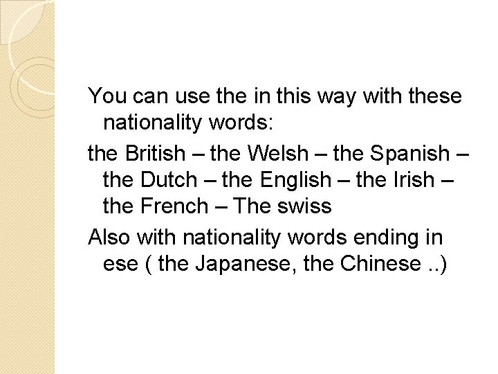 You can use the in this way with these nationality words: the British –