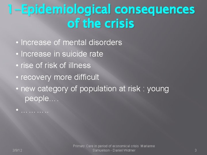 1 -Epidemiological consequences of the crisis • Increase of mental disorders • Increase in